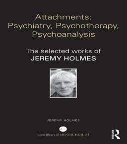 Attachments: Psychiatry, Psychotherapy, Psychoanalysis 9781317647119