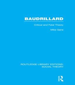 Baudrillard (RLE Social Theory) 9781317652465