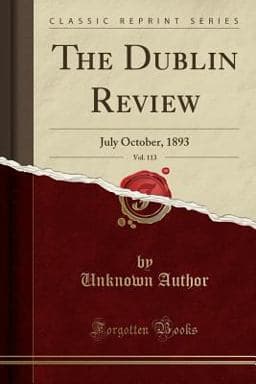 The Dublin Review, Vol. 113 9781333958435