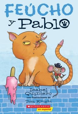 Feúcho y Pablo (Ugly Cat and Pablo) 9781338187878