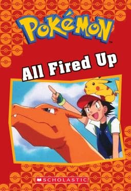 All Fired up (Pokémon Classic Chapter Book #14) 9781338284096