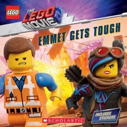 Emmet Gets Tough (the LEGO MOVIE 2: Storybook with Stickers) 9781338307573