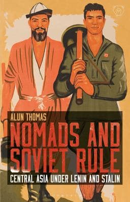 Nomads and Soviet Rule 9781350143685