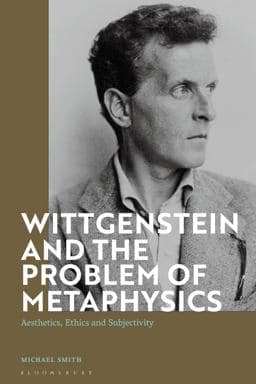 Wittgenstein and the Problem of Metaphysics 9781350188730