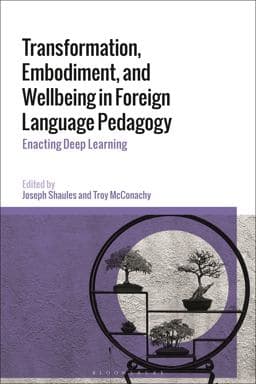 Transformation, Embodiment, and Wellbeing in Foreign Language Pedagogy 9781350254480