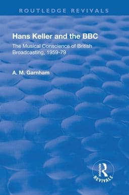 Hans Keller and the BBC 9781351759953