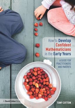 How to Develop Confident Mathematicians in the Early Years 9781351812542