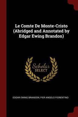 Le Comte de Monte-Cristo (Abridged and Annotated by Edgar Ewing Brandon) 9781375593816