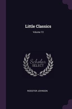 Little Classics; Volume 13 9781377848792