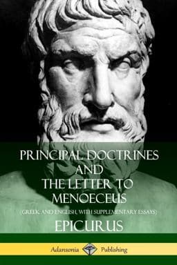 Principal Doctrines and the Letter to Menoeceus (Greek and English, with Supplementary Essays) 9781387949687