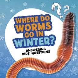 Where Do Worms Go in Winter? 9781398215689