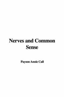 Nerves and Common Sense 9781404321625