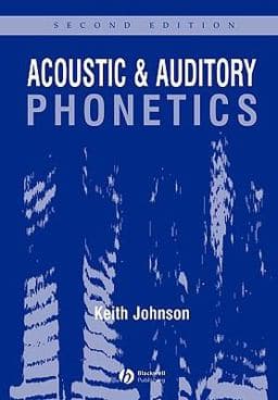 Acoustic and Auditory Phonetics 9781405101233