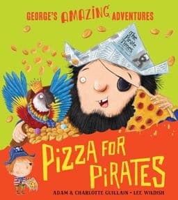 Pizza for Pirates (George's Amazing Adventures) 9781405273619