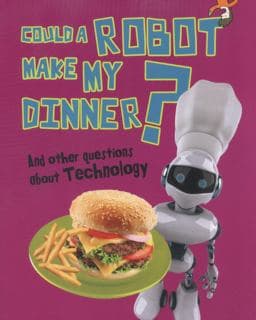Could a Robot Make My Dinner? 9781406259551