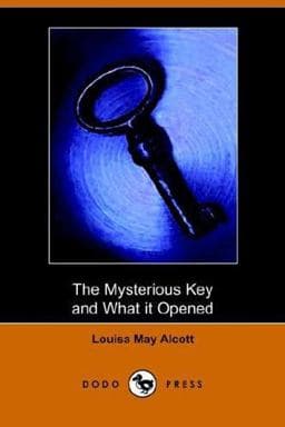 The Mysterious Key and What It Opened 9781406505931