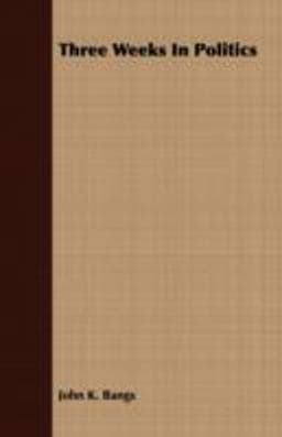 Three Weeks in Politics 9781409770152