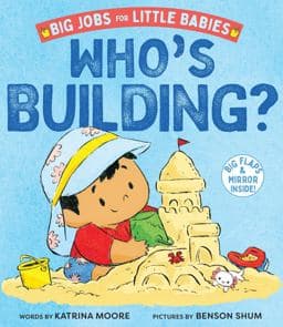 Who's Building? (Big Jobs for Little Babies) 9781419774621