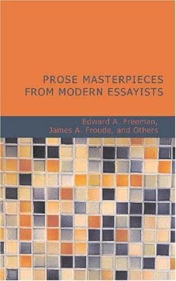 Prose Masterpieces from Modern Essayists 9781426494536