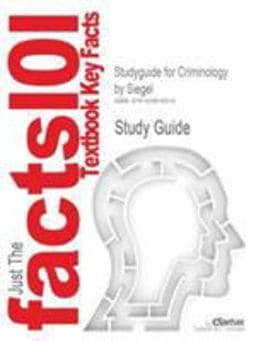 Studyguide for Criminology by Siegal 9781428816510