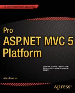 Pro ASP. NET MVC 5 Platform 9781430265412