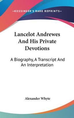 Lancelot Andrewes and His Private Devotions 9781432609580