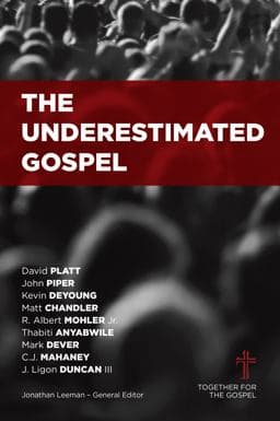 The Underestimated Gospel 9781433683909