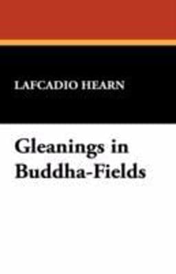 Gleanings in Buddha-Fields 9781434471109