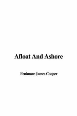 Afloat and Ashore 9781435302341