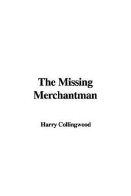 The Missing Merchantman 9781435319998