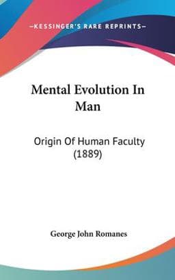 Mental Evolution in Man 9781437272291