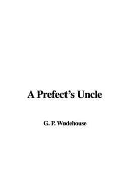 A Prefect's Uncle 9781437841688