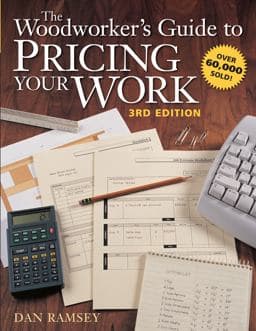 The Woodworker's Guide to Pricing Your Work 9781440316401