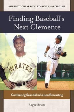 Finding Baseball's Next Clemente 9781440830334