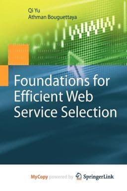 Foundations for Efficient Web Service Selection 9781441903310