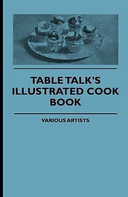 Table Talk's Illustrated Cook Book 9781444654226
