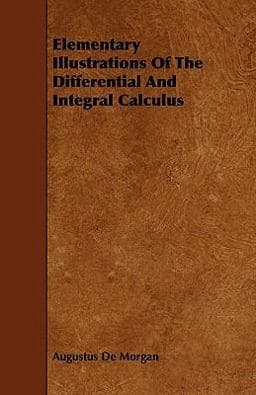 Elementary Illustrations of the Differential and Integral Calculus 9781444688764