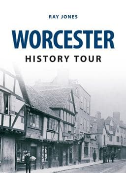 Worcester History Tour 9781445646473