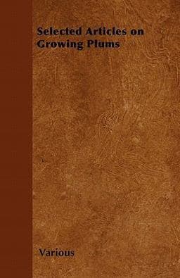 Selected Articles on Growing Plums 9781446538128