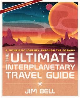 The Ultimate Interplanetary Travel Guide 9781454925682