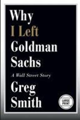 Why I Left Goldman Sachs 9781455598861