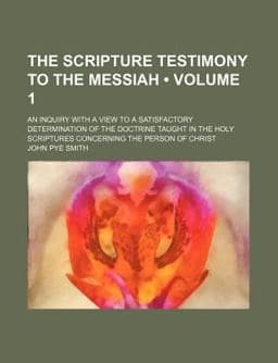 The Scripture Testimony to the Messiah 9781459051546