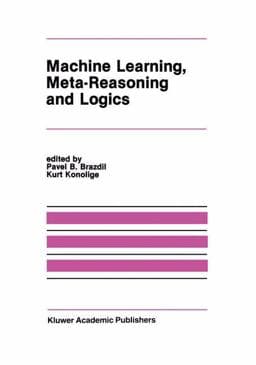 Machine Learning, Meta-Reasoning and Logics 9781461289067