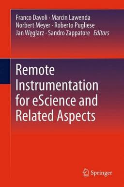 Remote Instrumentation for EScience and Related Aspects 9781461405085