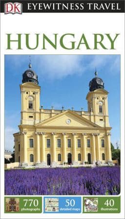 DK Eyewitness Travel Guide: Hungary 9781465428035