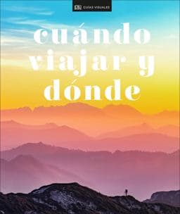 Cuándo Viajar y Donde (Where to Go When) 9781465497703