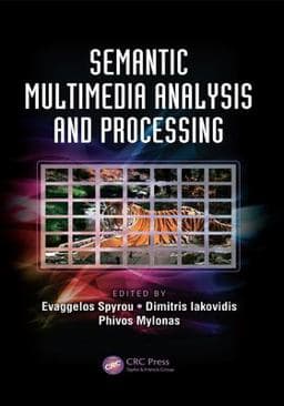 Semantic Multimedia Analysis and Processing 9781466575509