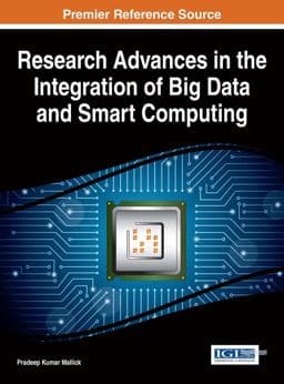 Research Advances in the Integration of Big Data and Smart Computing 9781466687387