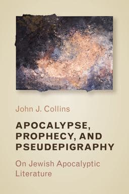 Apocalypse, Prophecy, and Pseudepigraphy 9781467443838