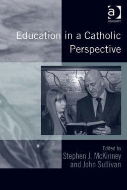 Education in a Catholic Perspective 9781472402301